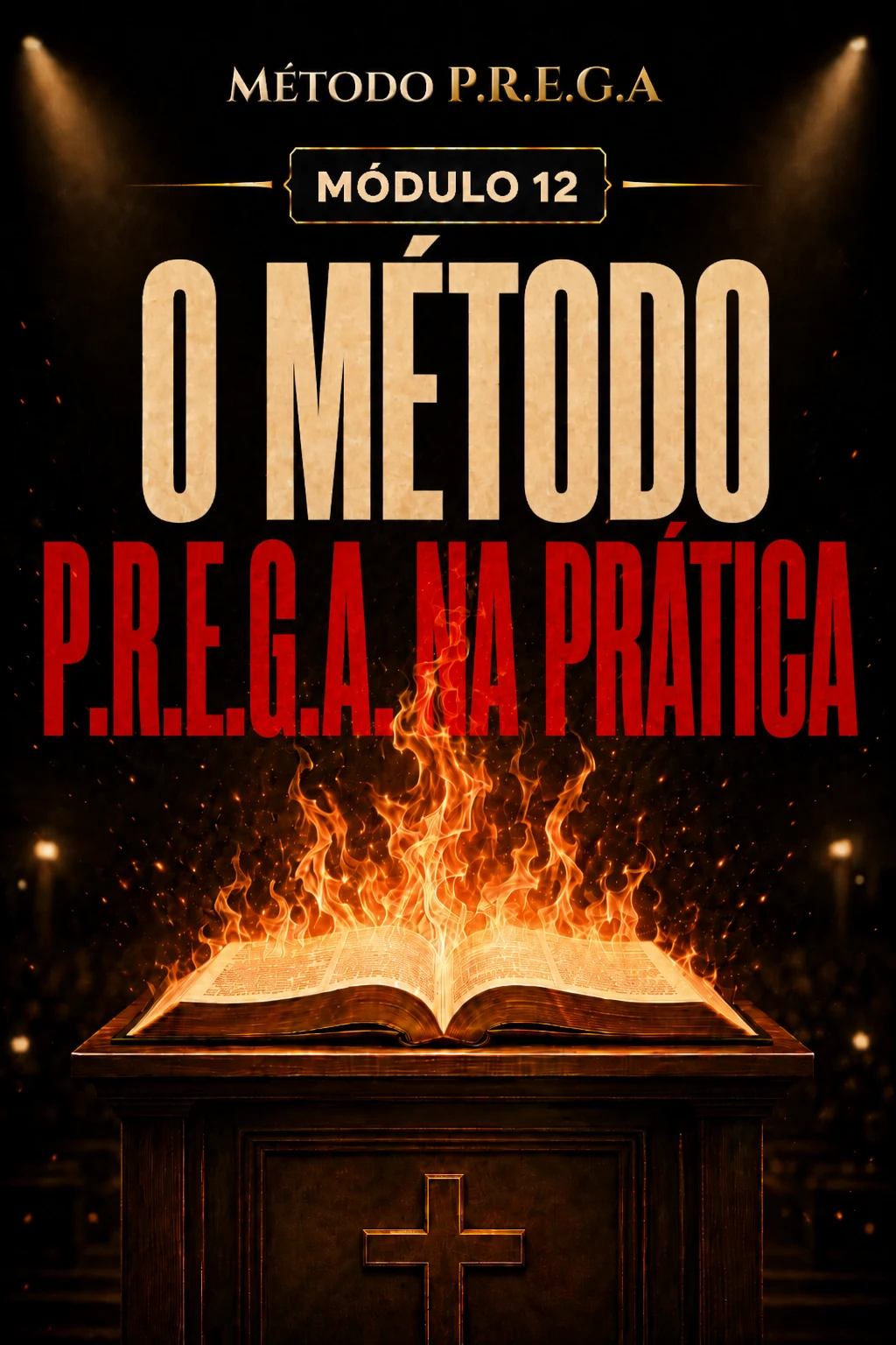 Módulo 12 - O método P.R.E.G.A. na prática